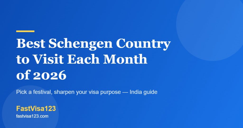 Best Schengen country to visit each month of 2026 - month-by-month festival and visa guide for Indians by FastVisa123