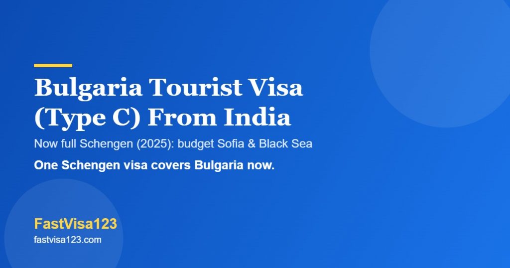 Bulgaria tourist visa Type C from India 2026 - now full Schengen, VFS, funds and FAQs by FastVisa123