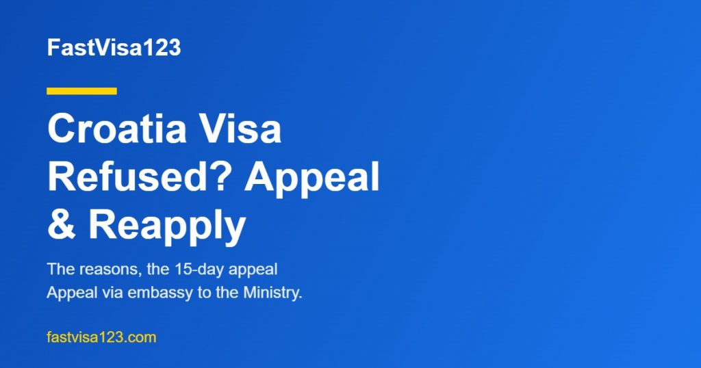 Croatia visa refused - reasons, appeal and reapply guide for Indians 2026 by FastVisa123