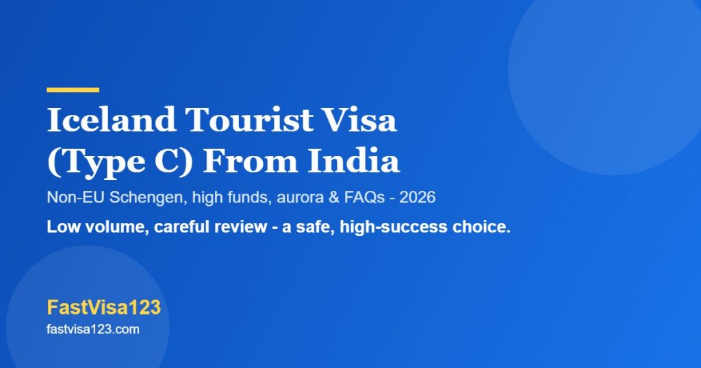 Iceland tourist visa Type C from India 2026 - non-EU Schengen, VFS, funds and FAQs by FastVisa123