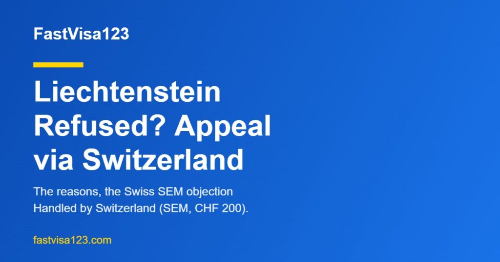 Liechtenstein visa refused - appeal via Switzerland and reapply guide for Indians 2026 by FastVisa123