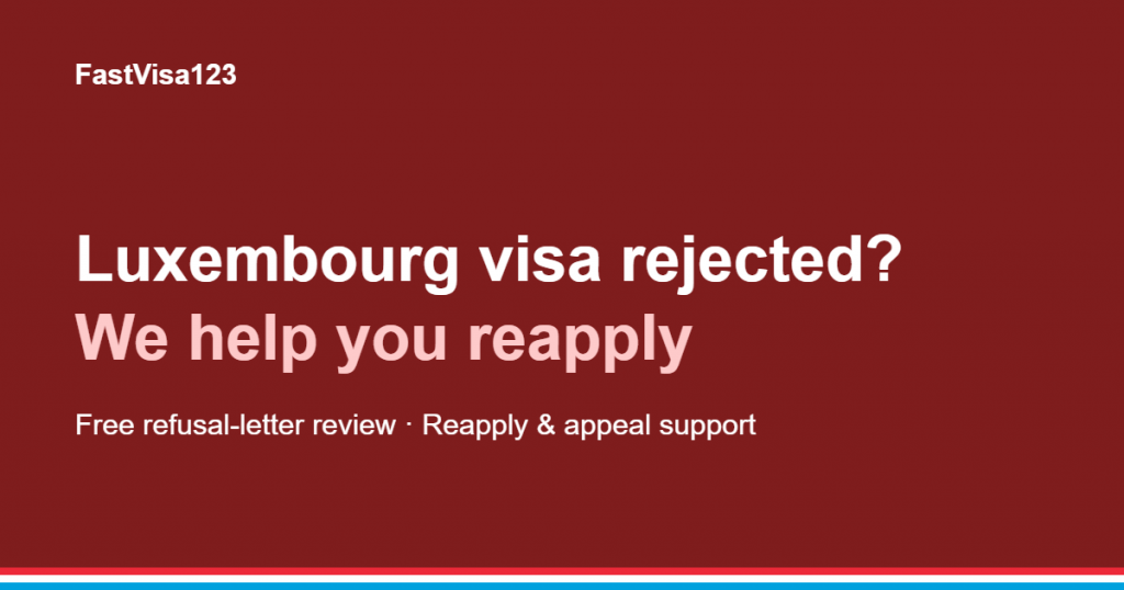 Luxembourg Schengen visa rejected