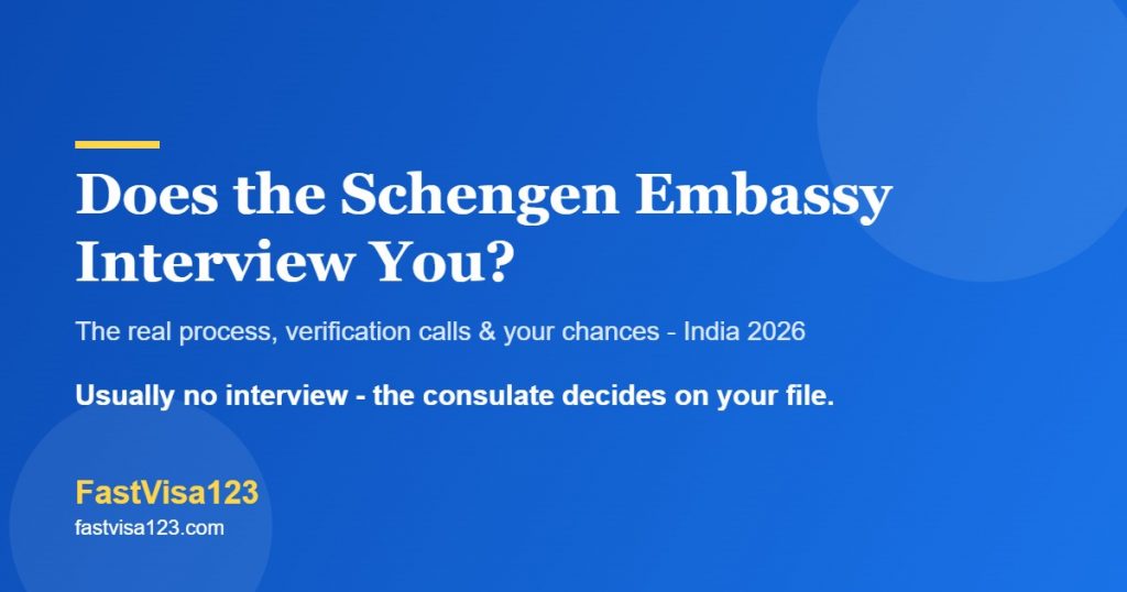 Does the Schengen embassy interview you - the real Type C visa process, verification calls and approval chances for Indians 2026 by FastVisa123