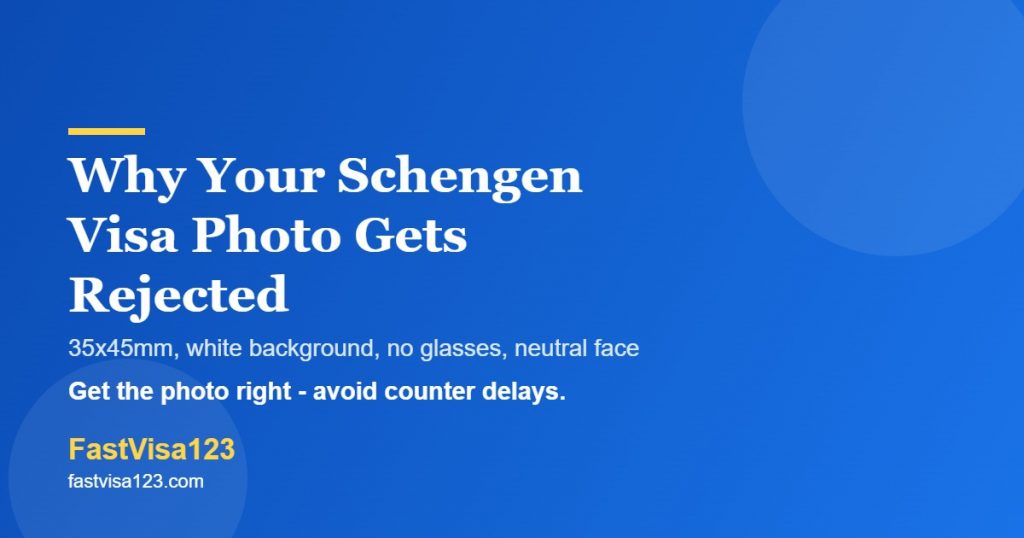 Schengen visa photo requirements and rejection reasons - specs for Indians 2026 by FastVisa123
