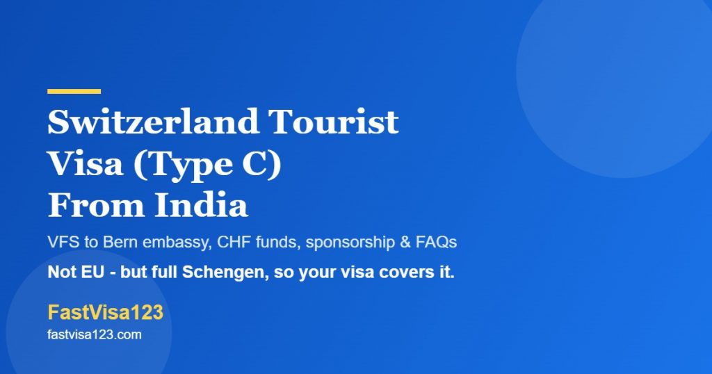 Switzerland tourist visa Type C from India 2026 - VFS, CHF funds, documents and FAQs by FastVisa123