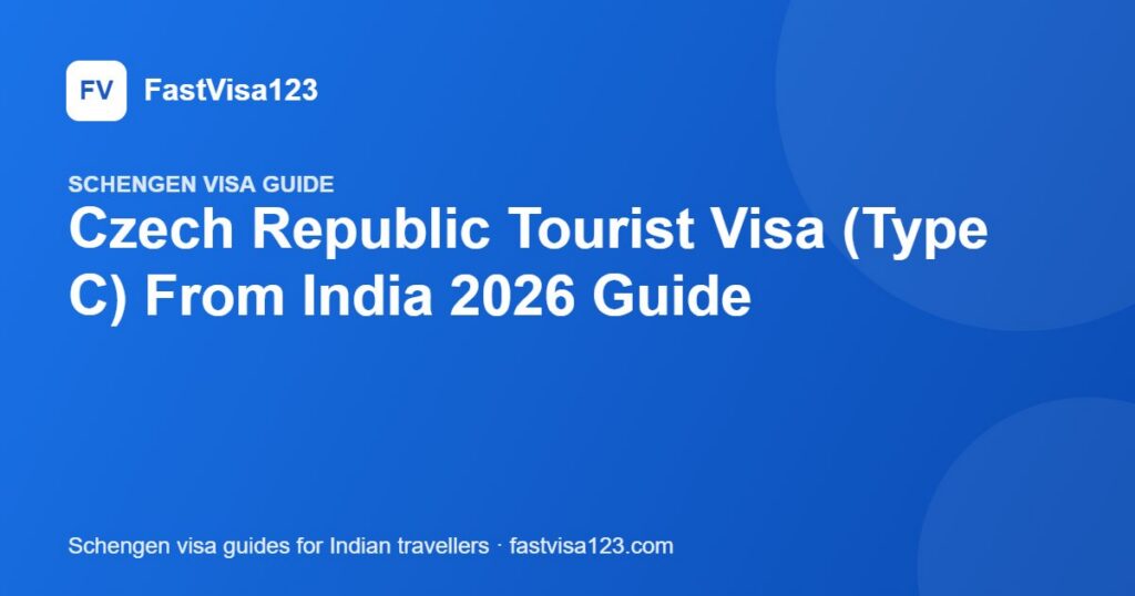 Czech Republic Tourist Visa (Type C) From India 2026 Guide – FastVisa123 guide