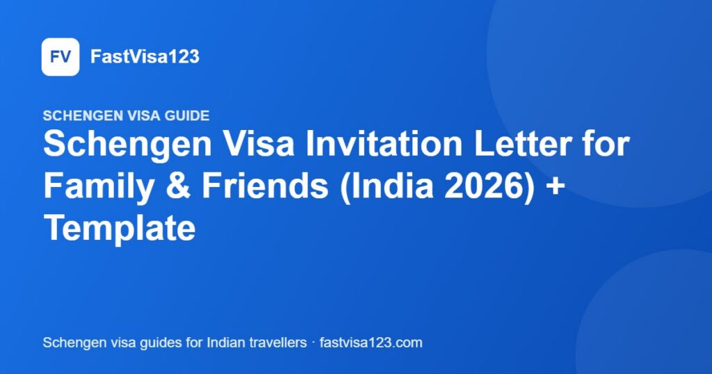 Schengen Visa Invitation Letter for Family & Friends (India 2026) + Template – FastVisa123 guide